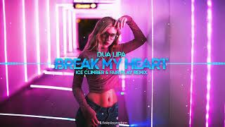 Dua Lipa - Break My Heart (Ice Climber & Fair Play Remix)
