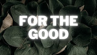 For The Good - Riley Clemmons | Lyrics