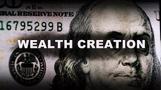 Wealth Creation - What It Takes