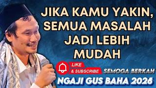 If You Believe, All Problems Become Easier #gusbahaterbaru #pengajiangusbahaterbaru #advice