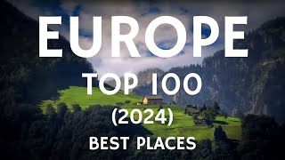 Top 100 Best Places To Visit In Europe | 2024 |  Ultimate Europe Travel Guide | Travel Europe