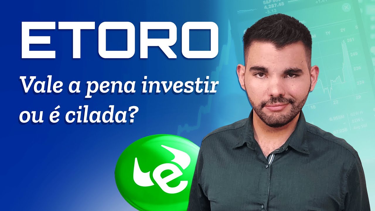 Vale a pena investir pela eToro? (Pros e contras)