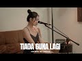 TIADA GUNA LAGI - REPVBLIK BAND ( COVER BY LATOYA DE LARASA )