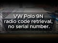 Vw polo 9n radio code retrieval