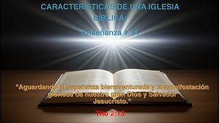 CDOA: SERIE, CARACTERÍSTICAS DE UNA IGLESIA BÍBLICA: Enseñanza # 14.