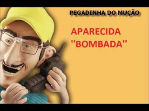 PEGADINHA DO MUÇÃO- APARECIDA ''BOMBADA'' - YouTube