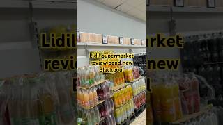 Lidil supermarket review Blackpool