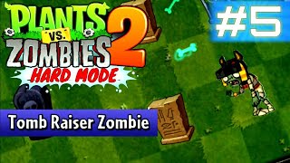 Plants vs Zombies 2 Hard Mode #5 Tomb Raiser Zombie