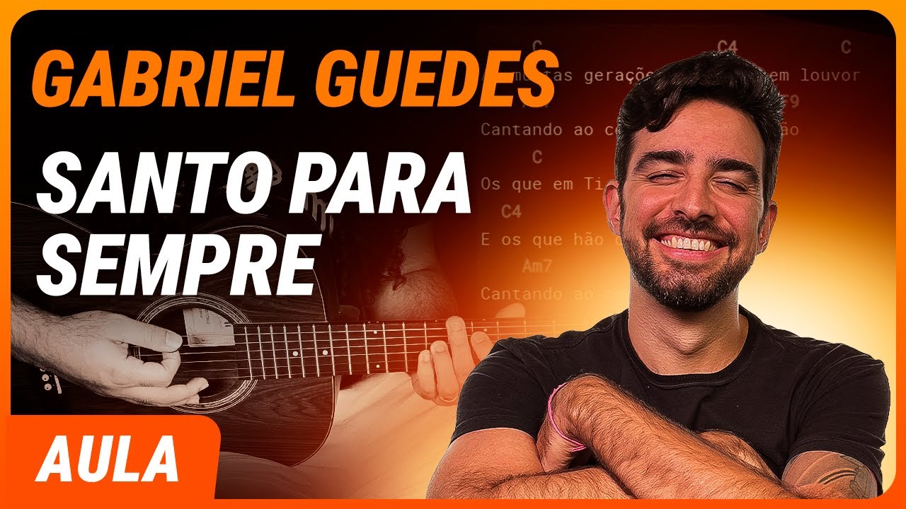 SANTO PRA SEMPRE - Gabriel Guedes (Completa) | Como tocar no violão