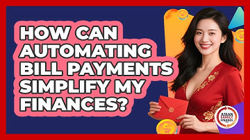 How Can Automating Bill Payments Simplify My Finances? - Asian Family Finance Pro