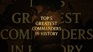 Top 5 Greatest Commanders in History #historyshorts #history #top5 #warhistory #militaryhistory