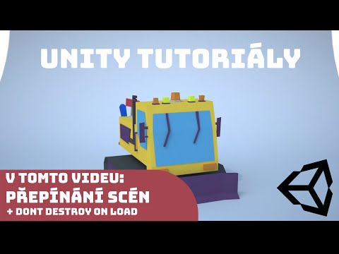 UNITY Tutorial - Jak přepnout scénu + Pomocí čeho si předávat data (Dont destroy on load)