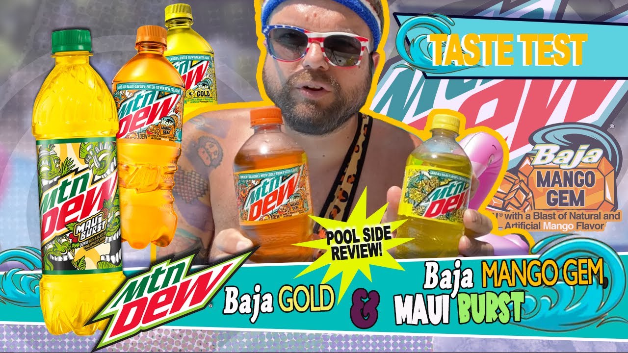 Limited Time MTN Dew Baja Mango Gem, Baja Gold, & Maui Burst Taste Test