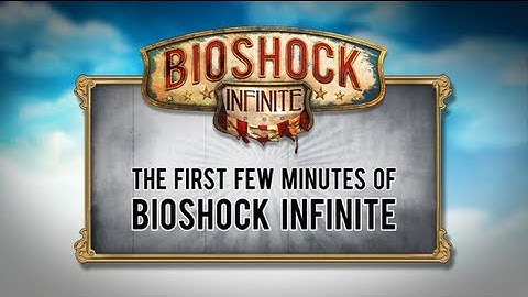 BioShock Infinite - First 5 minutes