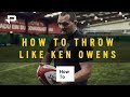 How To Throw Like Ken Owens