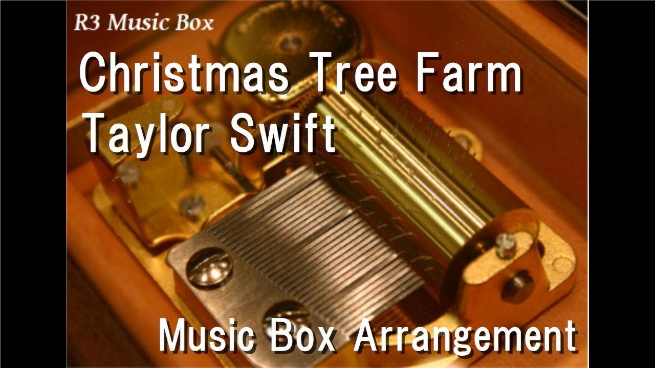 Christmas Tree Farm/Taylor Swift [Music Box] YouTube