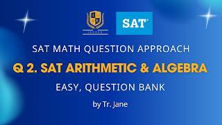2. SAT Arithmetic & Algebra - EASY - Question Approach