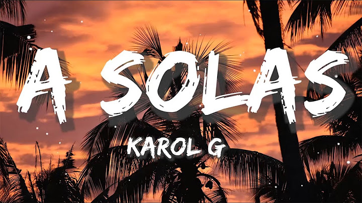 Karol G - A Solas | Christian Nodal, Bad Bunny, Tito Silva (Letra/Lyrics)