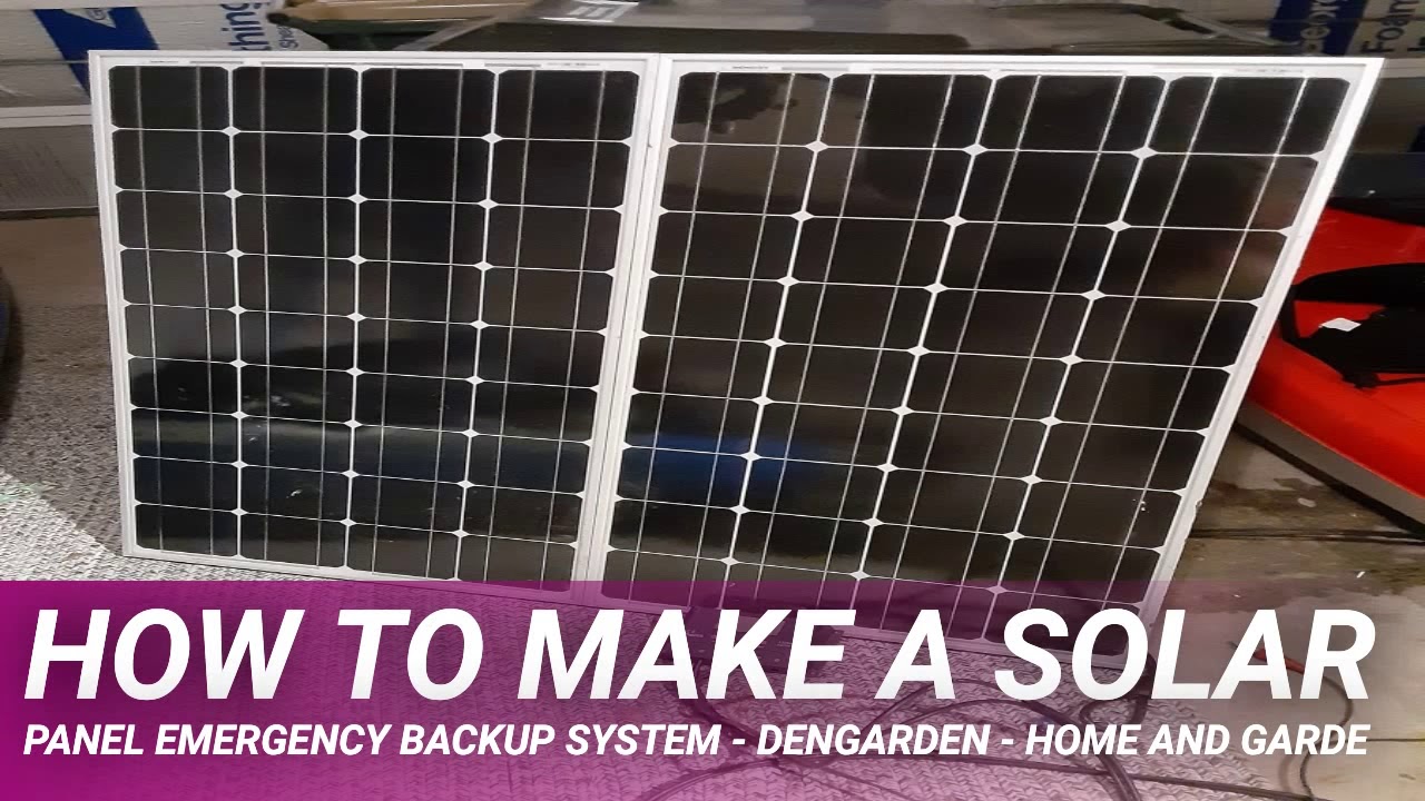 How to Make a Solar Panel Emergency Backup System Dengarden Home