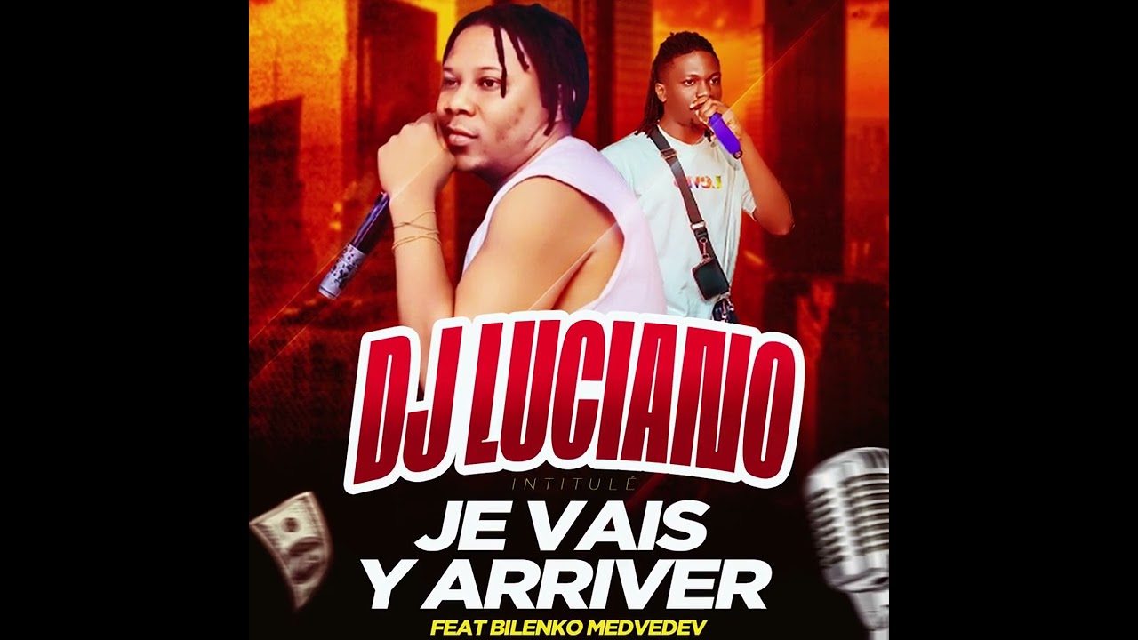 DJ LUCIANO FEAT BILENKO MEDVEDEV - JE VAIS Y ARRIVER