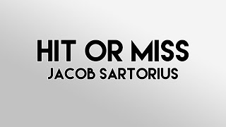 Hit or Miss - Jacob Sartorius | Lyrics