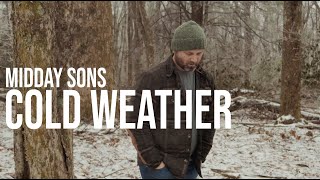 Midday Sons - Cold Weather (Official Music Video)