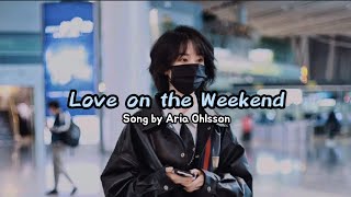 Download lagu LOVE ON THE WEEKEND ( lyrics ) Aria Ohlsson
