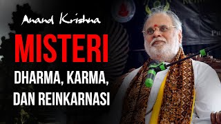 MISTERI Dharma, Karma, dan Reinkarnasi | Anand Krishna