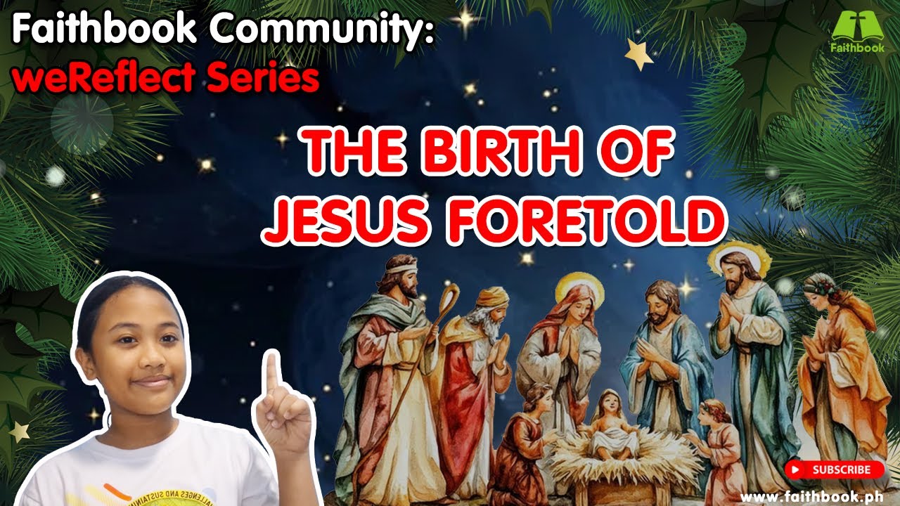 December 12, 2024 - The Birth of Jesus Foretold #weReflectSeries - YouTube
