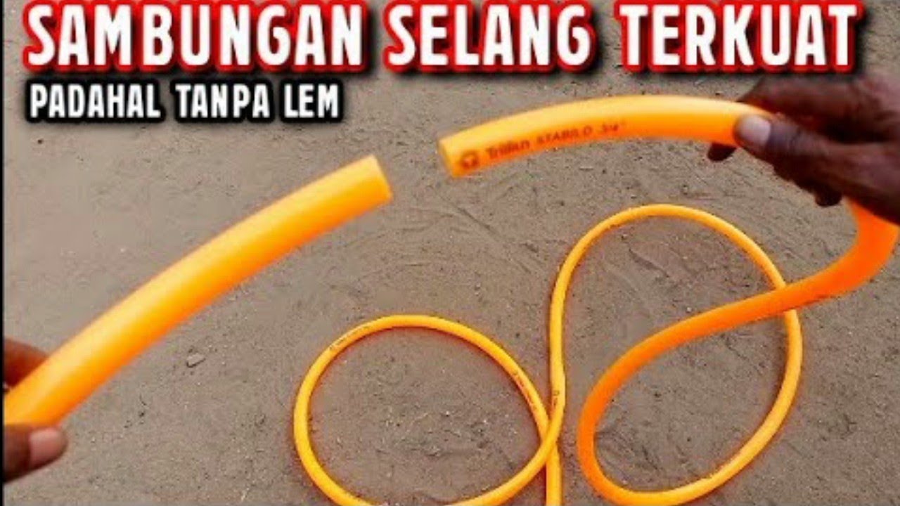 SEKALI DI SAMBUNG TIDAK LEPAS LAGI!! BEGINI CARA MENYAMBUNG SELANG AIR TANPA LEM, KUAT ANTI LEPAS