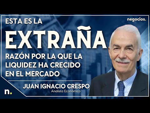 La extra&ntilde;a raz&oacute;n por la que la liquidez ha crecido en el mercado. As&iacute; lo explica Juan Ignacio Crespo