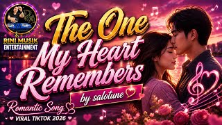 The One My Heart Remembers – by salotune | Romantic Love Song | Viral TikTok 2026