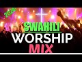 New Swahili Worship Mix 2024 | Swahili Gospel Songs 2024 | Apostle Zach Latest Mix | Swahili gospels