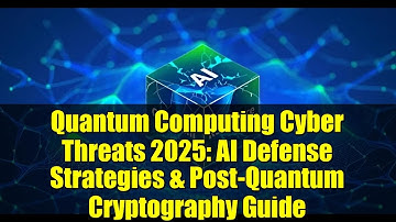 Quantum Computing Cyber Threats 2025: AI Defense Strategies & Post-Quantum Cryptography Guide