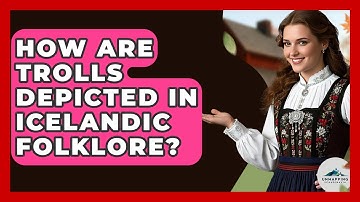 How Are Trolls Depicted in Icelandic Folklore? - Unmapping Scandinavia