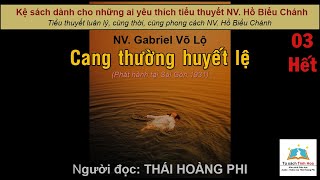 Cang Thường Huyết Lệ Tập 03 - Hết Tác Giả Nv Gabriel Võ Lộ Người Đọc Thái Hoàng Phi