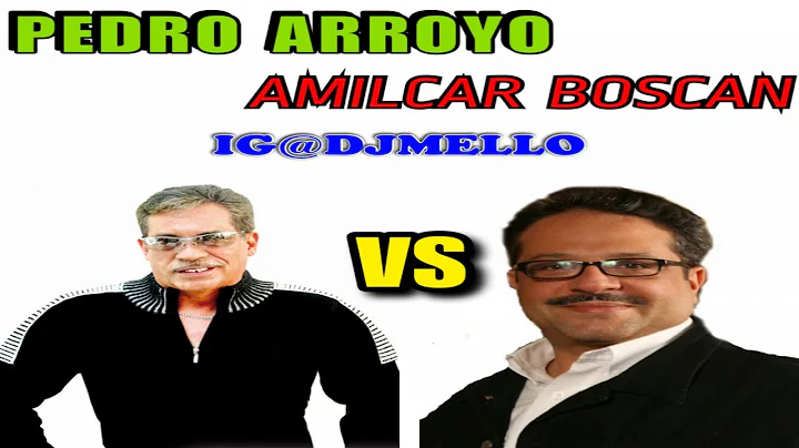 PEDRO ARROYO VS AMILCAR BOSCAN MIX DJ MELLO