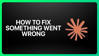 How To Fix Something Went Wrong In Claude ! Tutorial