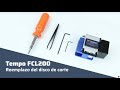 Tempo FCL200 - Reemplazo del disco de corte