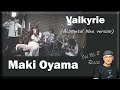 (Maki Oyama) - Valkyrie (Acometal Neo version) (Reaction)