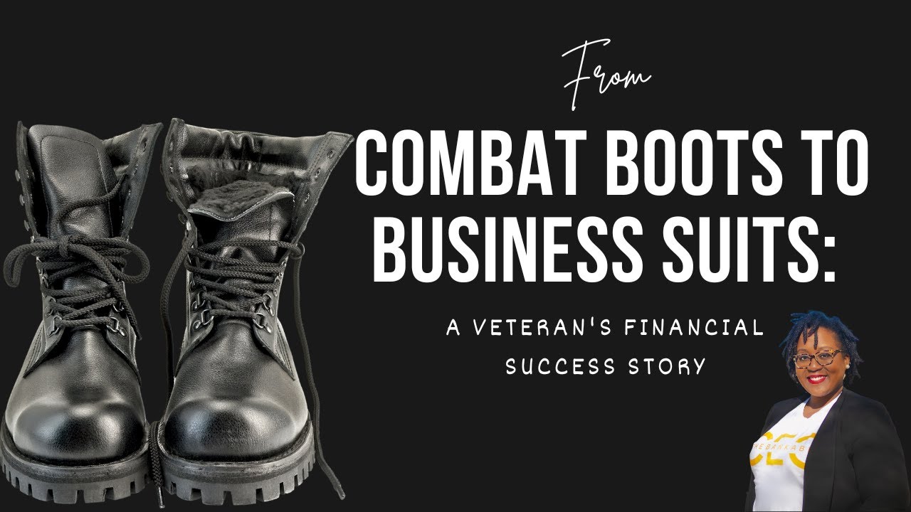 From Combat Boots to Business Suits: A Veteran's Financial Success Story