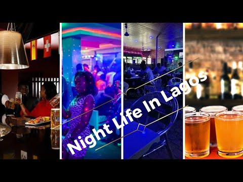 Night Life, Lagos, Nigeria | Just 4 Entertainment