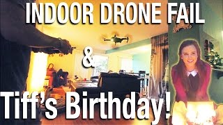 Indoor Drone FAIL & Tiffany Alvord's Birthday! (Day 33) DJI Mavic Pro