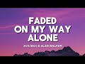 Faded  alone  on my way  alan walker  ava max   slowed and reverb 