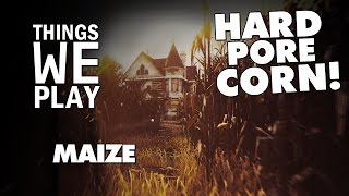 Maize - Hard Pore Corn!