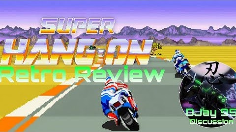 DJay 95 Discussion: Super Hang-on: Retro Review of Sega