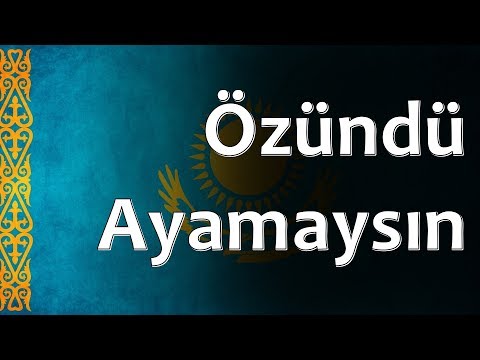 Kazakh Folk Song - Özündü Ayamaysın