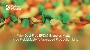 Why Dust-Free EPDM Granules Matter: Inside FieldsMaster’s Upgraded Production Line