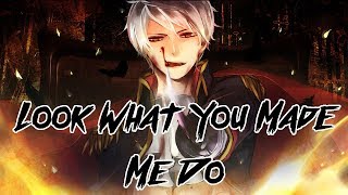 Nightcore - Look What You Made Me Do [male]
