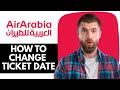How To Change Air Arabia Ticket Date